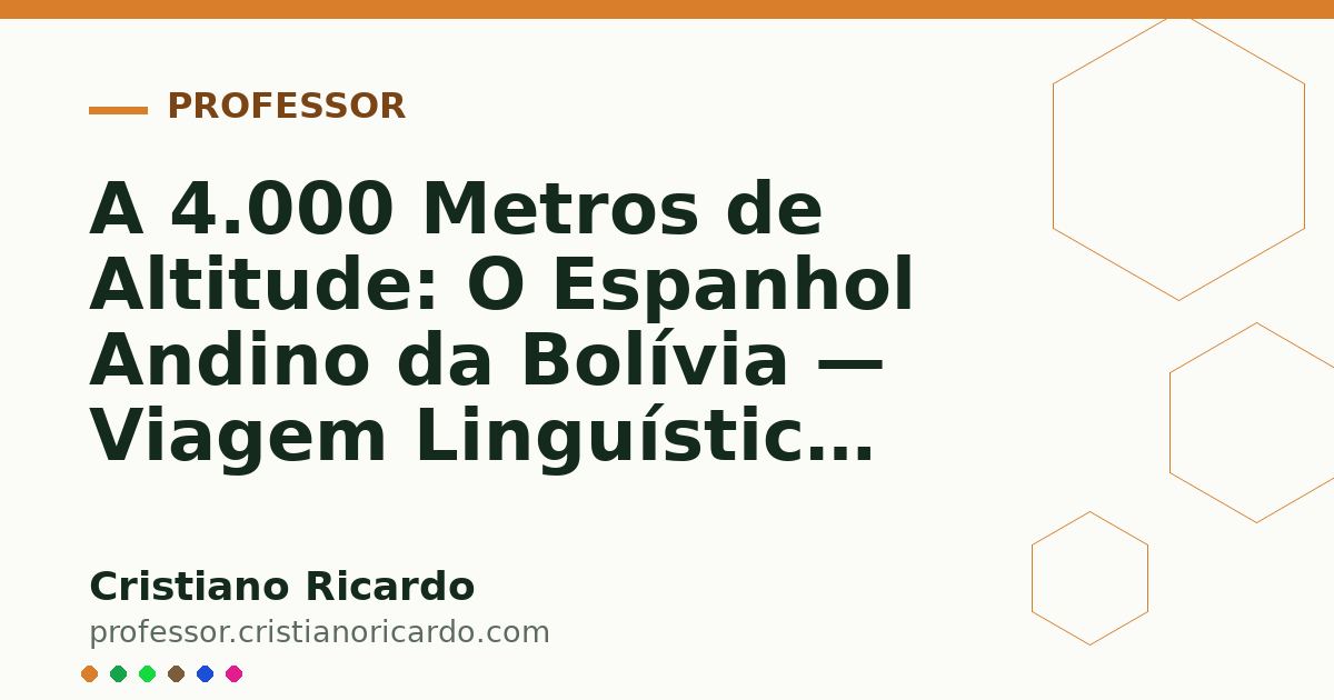 Card OG automático: A 4.000 Metros de Altitude: O Espanhol Andino da Bolívia — Viagem Linguística (2013)