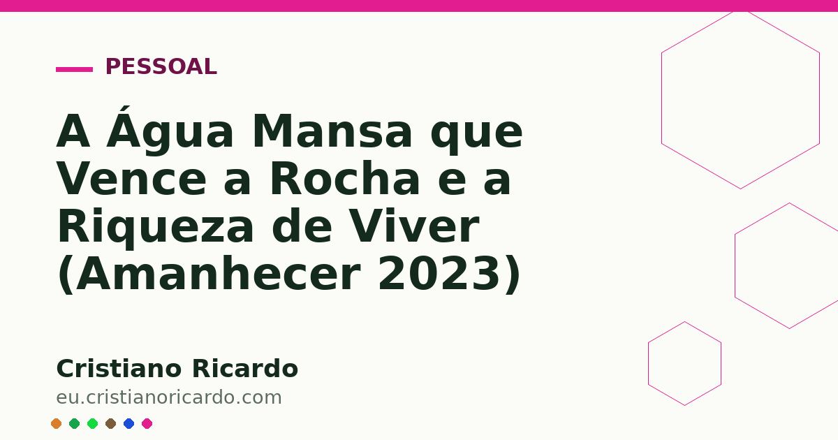 Card OG automático: A Água Mansa que Vence a Rocha e a Riqueza de Viver (Amanhecer 2023)