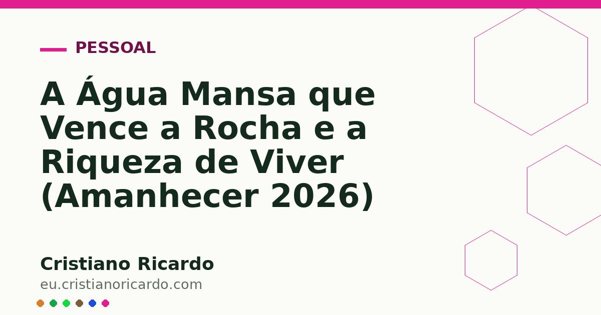 Card OG automático: A Água Mansa que Vence a Rocha e a Riqueza de Viver (Amanhecer 2026)