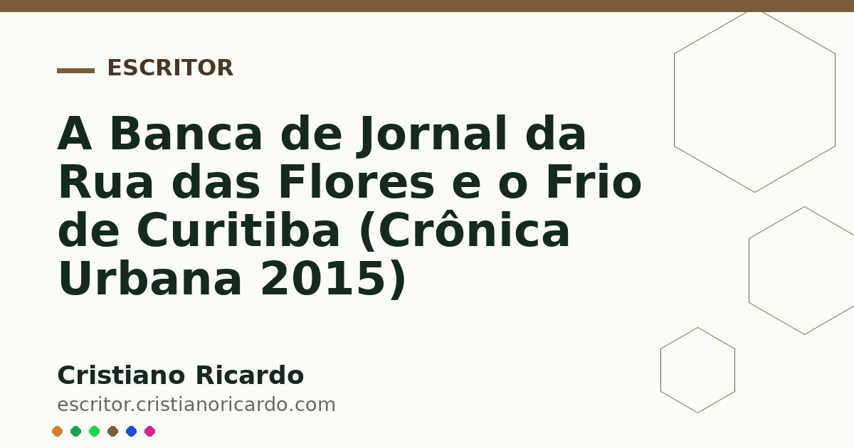 Card OG automático: A Banca de Jornal da Rua das Flores e o Frio de Curitiba (Crônica Urbana 2015)