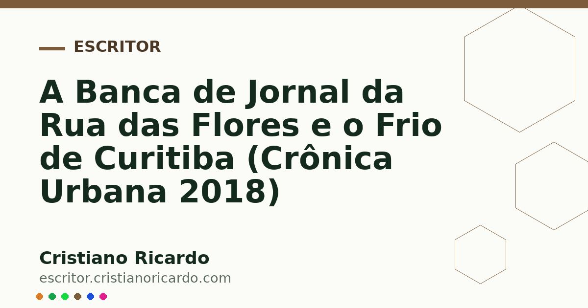 Card OG automático: A Banca de Jornal da Rua das Flores e o Frio de Curitiba (Crônica Urbana 2018)