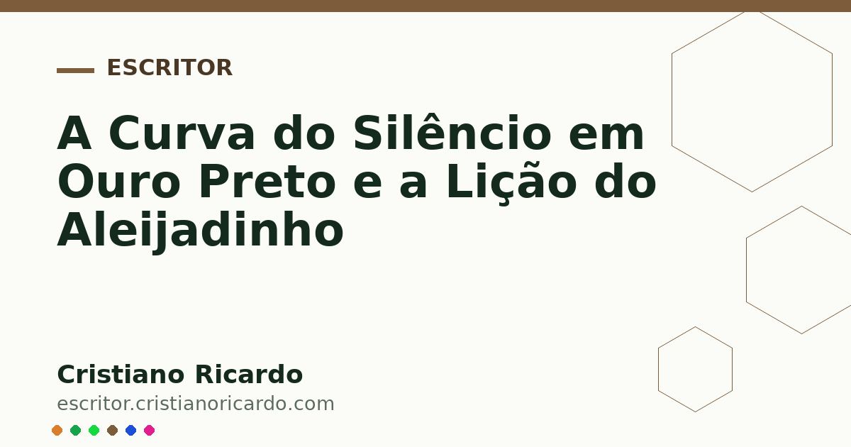 Card OG automático: A Curva do Silêncio em Ouro Preto e a Lição do Aleijadinho