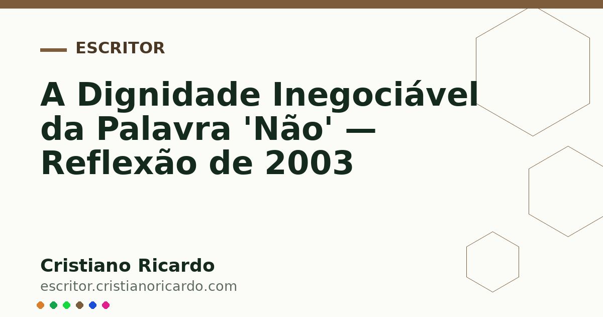 Card OG automático: A Dignidade Inegociável da Palavra 'Não' — Reflexão de 2003