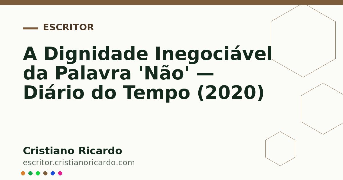 Card OG automático: A Dignidade Inegociável da Palavra 'Não' — Diário do Tempo (2020)