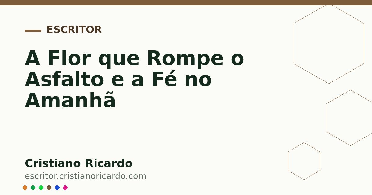 Card OG automático: A Flor que Rompe o Asfalto e a Fé no Amanhã