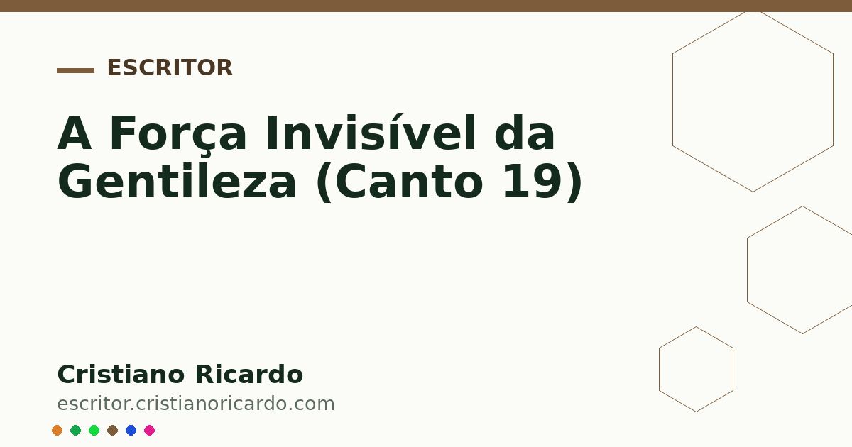 Card OG automático: A Força Invisível da Gentileza (Canto 19)