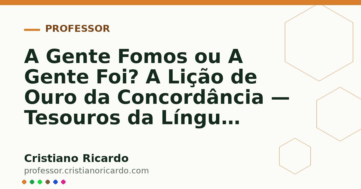Card OG automático: A Gente Fomos ou A Gente Foi? A Lição de Ouro da Concordância — Tesouros da Língua (2012)