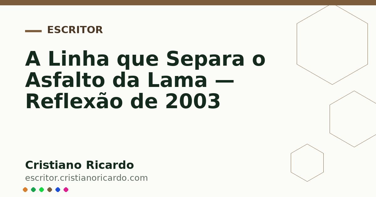 Card OG automático: A Linha que Separa o Asfalto da Lama — Reflexão de 2003