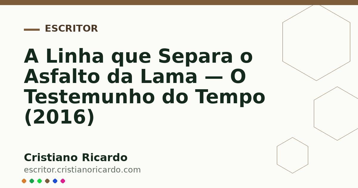 Card OG automático: A Linha que Separa o Asfalto da Lama — O Testemunho do Tempo (2016)