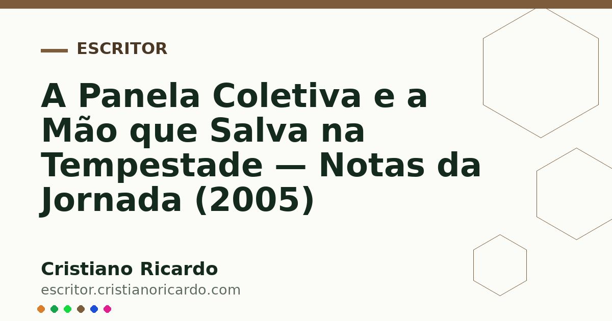 Card OG automático: A Panela Coletiva e a Mão que Salva na Tempestade — Notas da Jornada (2005)