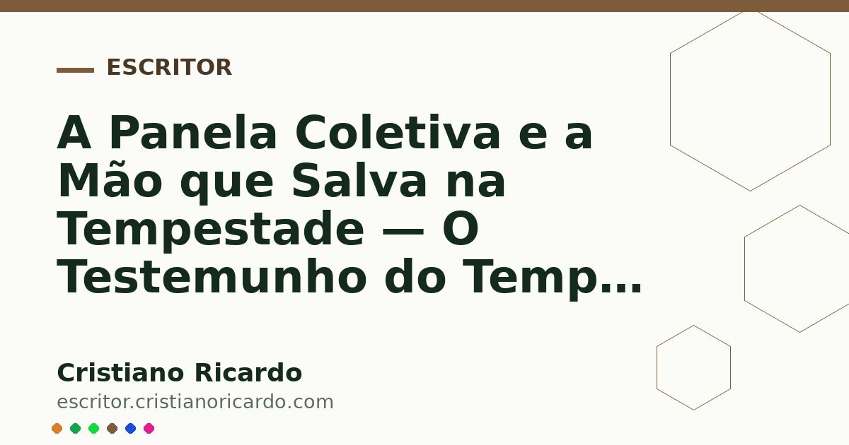 Card OG automático: A Panela Coletiva e a Mão que Salva na Tempestade — O Testemunho do Tempo (2009)