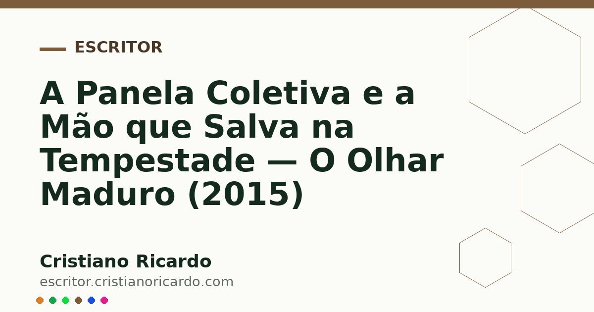 Card OG automático: A Panela Coletiva e a Mão que Salva na Tempestade — O Olhar Maduro (2015)