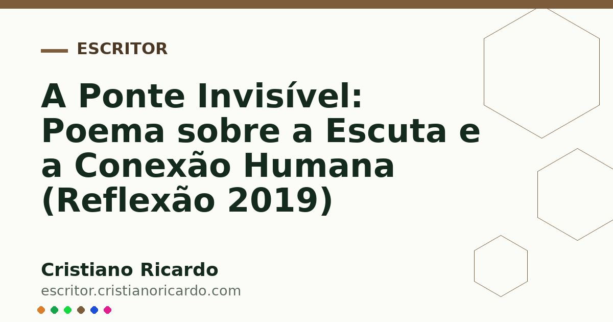 Card OG automático: A Ponte Invisível: Poema sobre a Escuta e a Conexão Humana (Reflexão 2019)