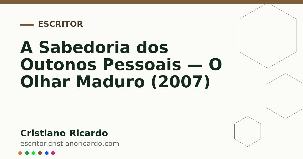 Card OG automático: A Sabedoria dos Outonos Pessoais — O Olhar Maduro (2007)