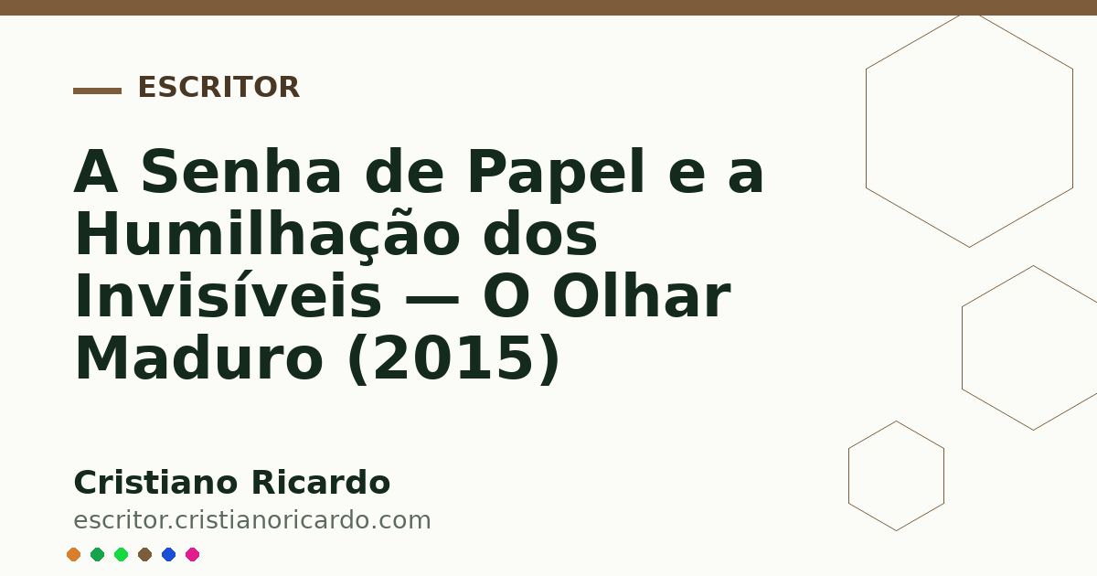 Card OG automático: A Senha de Papel e a Humilhação dos Invisíveis — O Olhar Maduro (2015)