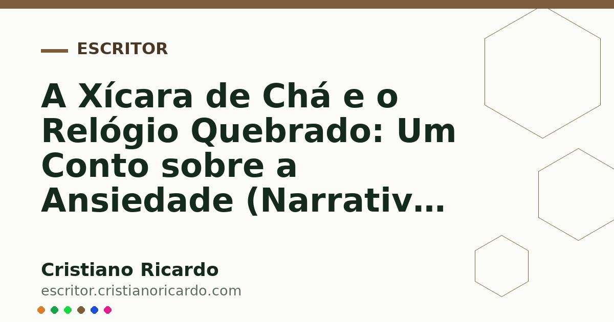 Card OG automático: A Xícara de Chá e o Relógio Quebrado: Um Conto sobre a Ansiedade (Narrativa 2021)