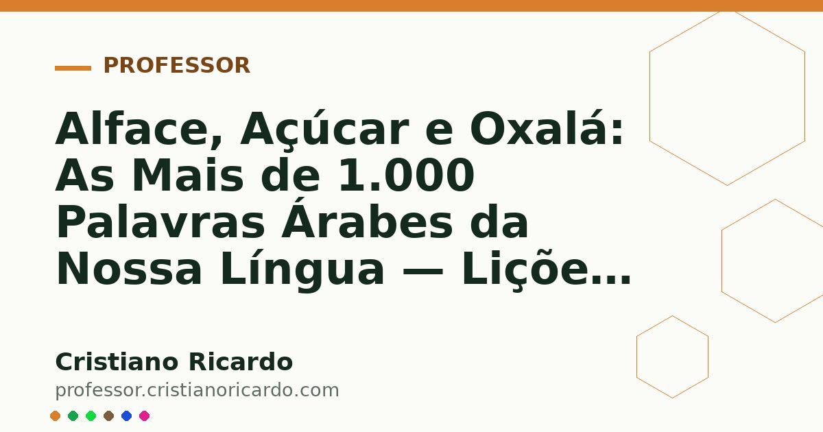 Card OG automático: Alface, Açúcar e Oxalá: As Mais de 1.000 Palavras Árabes da Nossa Língua — Lições de Português (2006)