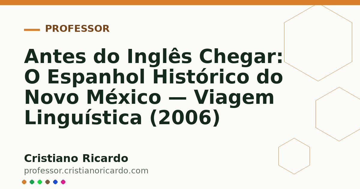 Card OG automático: Antes do Inglês Chegar: O Espanhol Histórico do Novo México — Viagem Linguística (2006)
