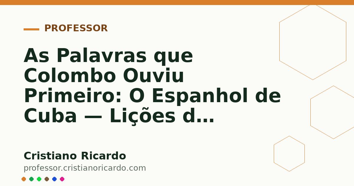 Card OG automático: As Palavras que Colombo Ouviu Primeiro: O Espanhol de Cuba — Lições do Mundo Hispânico (2009)