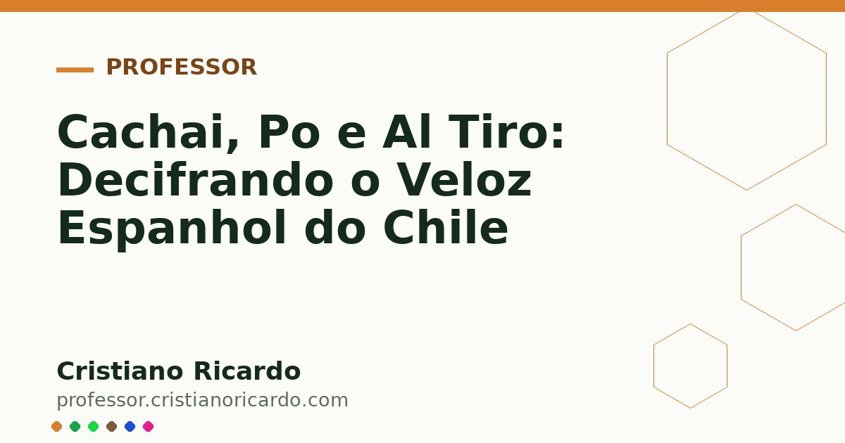 Card OG automático: Cachai, Po e Al Tiro: Decifrando o Veloz Espanhol do Chile