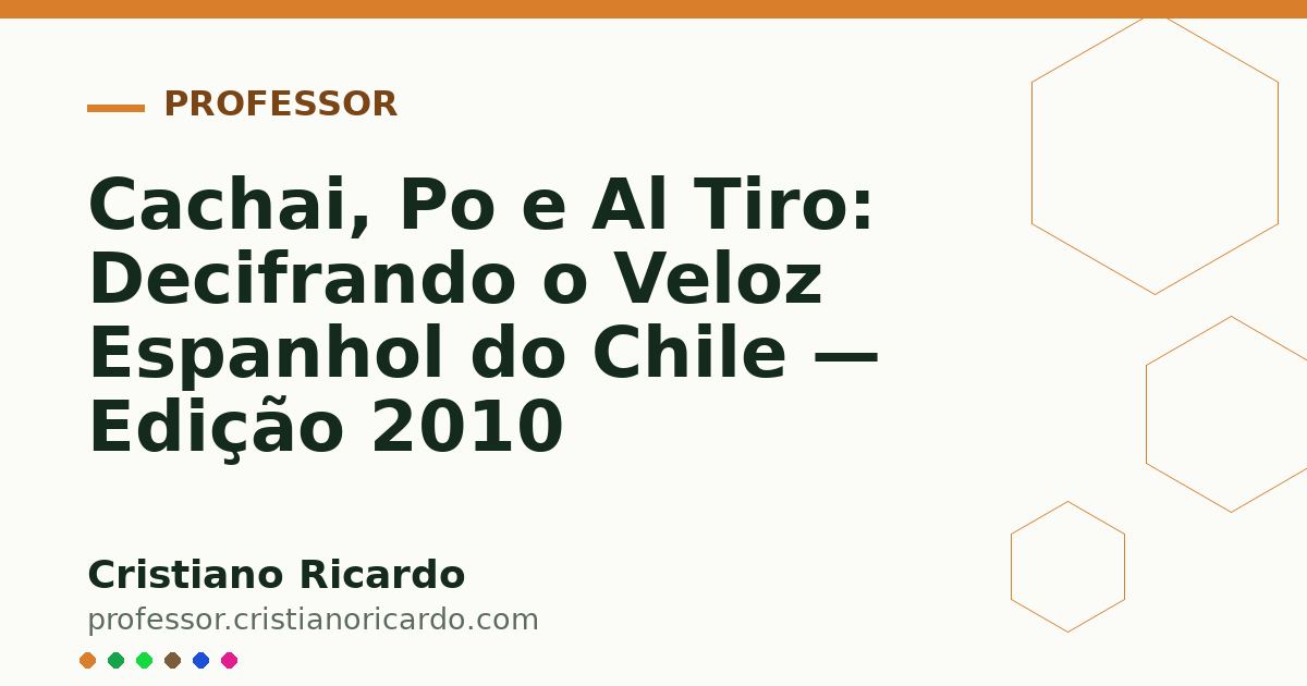 Card OG automático: Cachai, Po e Al Tiro: Decifrando o Veloz Espanhol do Chile — Edição 2010