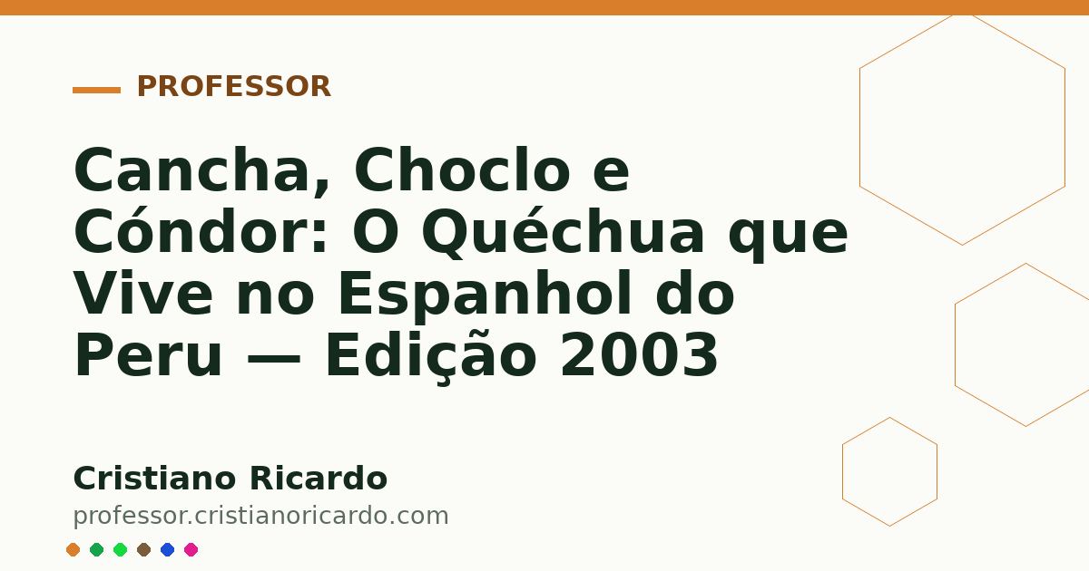 Card OG automático: Cancha, Choclo e Cóndor: O Quéchua que Vive no Espanhol do Peru — Edição 2003