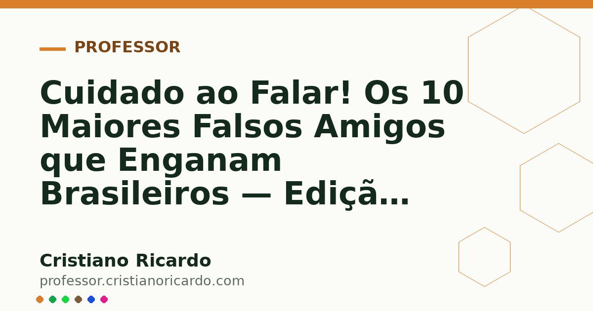 Card OG automático: Cuidado ao Falar! Os 10 Maiores Falsos Amigos que Enganam Brasileiros — Edição 2026