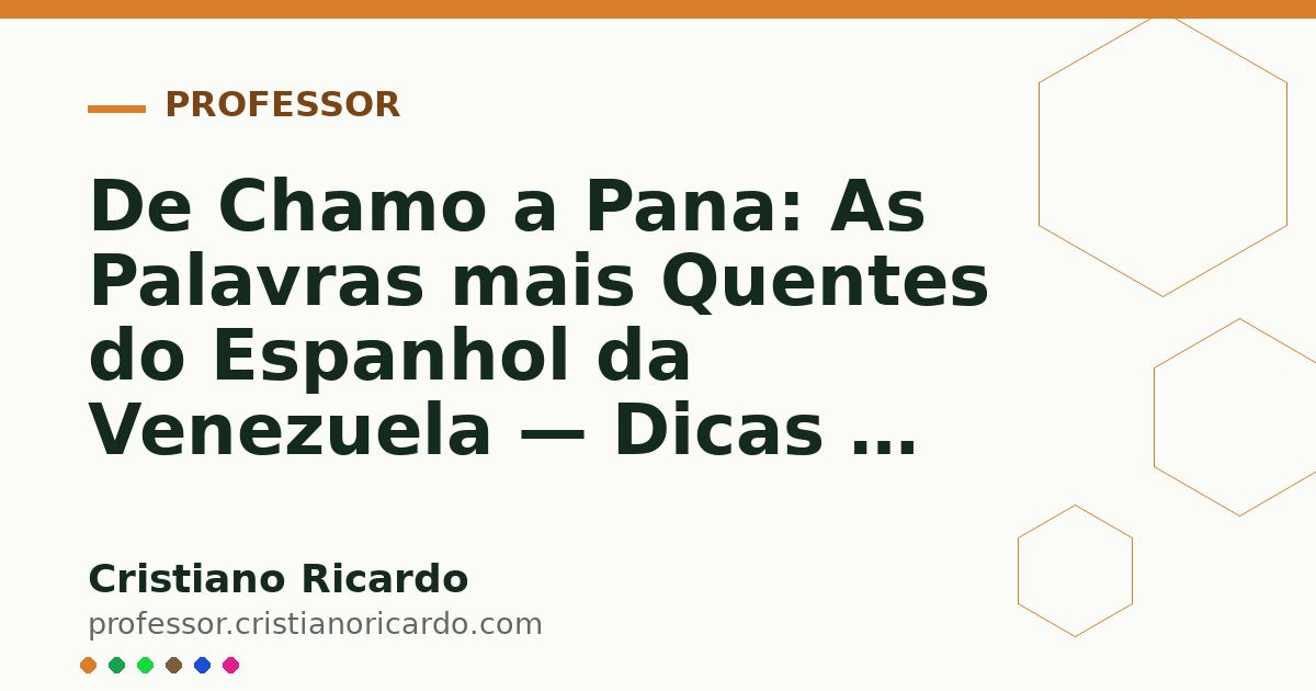 Card OG automático: De Chamo a Pana: As Palavras mais Quentes do Espanhol da Venezuela — Dicas & Cultura (2012)