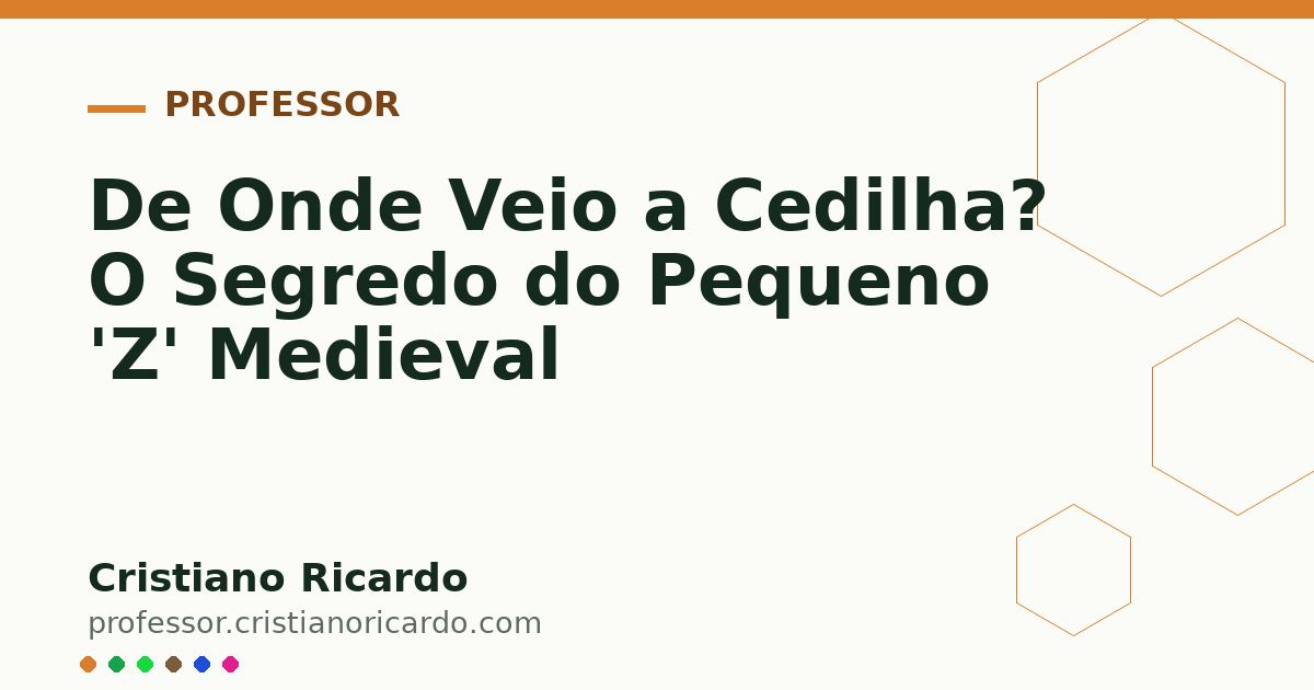 Card OG automático: De Onde Veio a Cedilha? O Segredo do Pequeno 'Z' Medieval