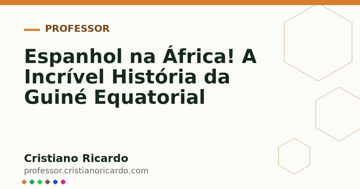Card OG automático: Espanhol na África! A Incrível História da Guiné Equatorial