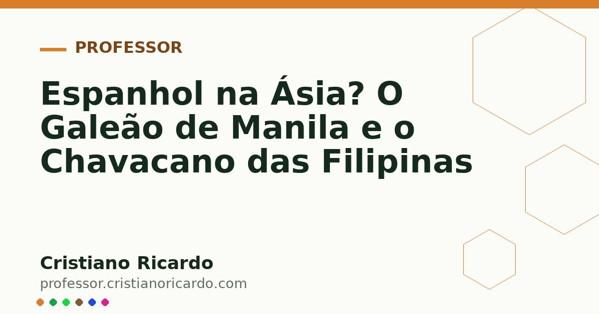 Card OG automático: Espanhol na Ásia? O Galeão de Manila e o Chavacano das Filipinas