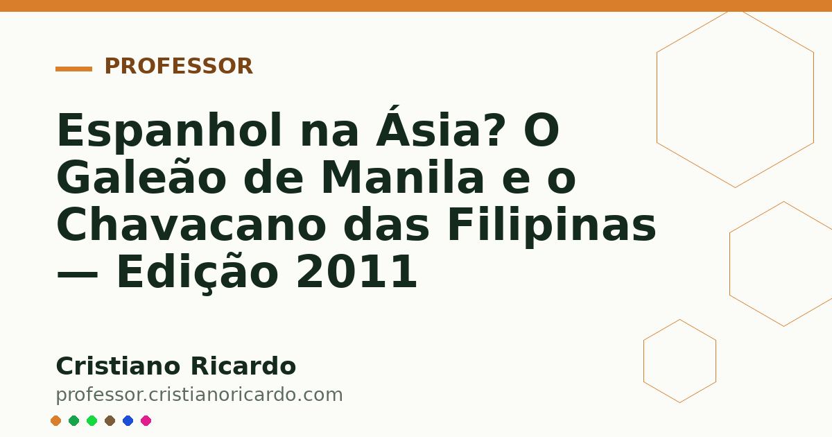 Card OG automático: Espanhol na Ásia? O Galeão de Manila e o Chavacano das Filipinas — Edição 2011