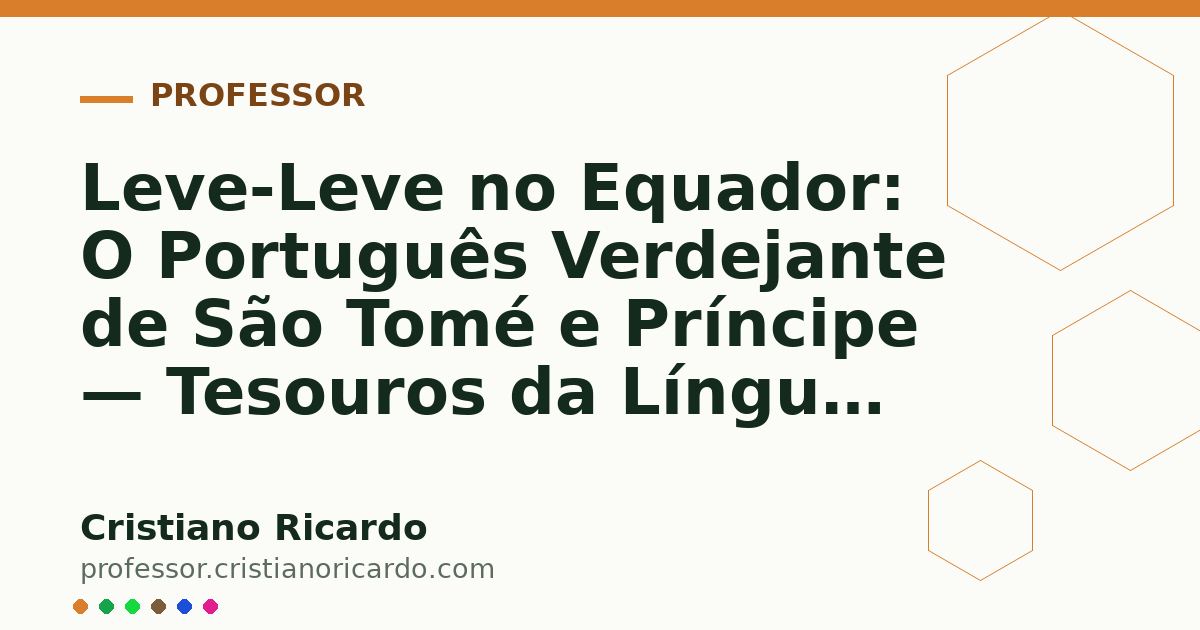 Card OG automático: Leve-Leve no Equador: O Português Verdejante de São Tomé e Príncipe — Tesouros da Língua (2012)