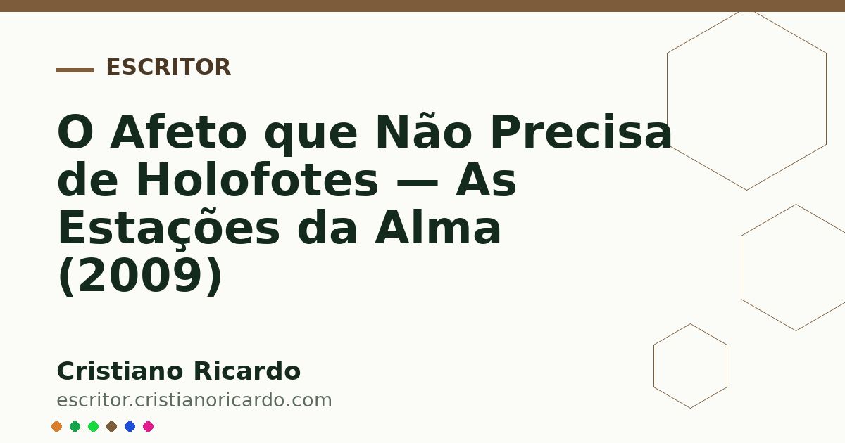 Card OG automático: O Afeto que Não Precisa de Holofotes — As Estações da Alma (2009)