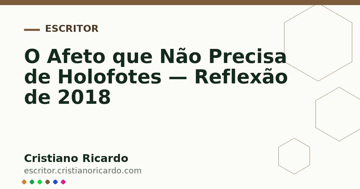 Card OG automático: O Afeto que Não Precisa de Holofotes — Reflexão de 2018