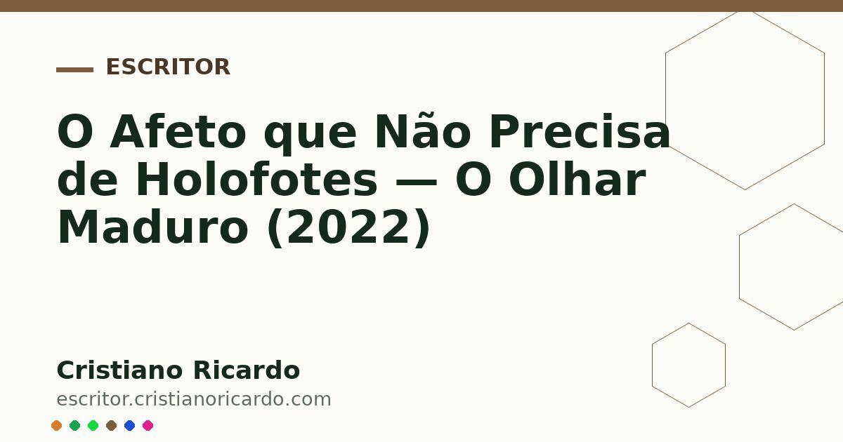 Card OG automático: O Afeto que Não Precisa de Holofotes — O Olhar Maduro (2022)