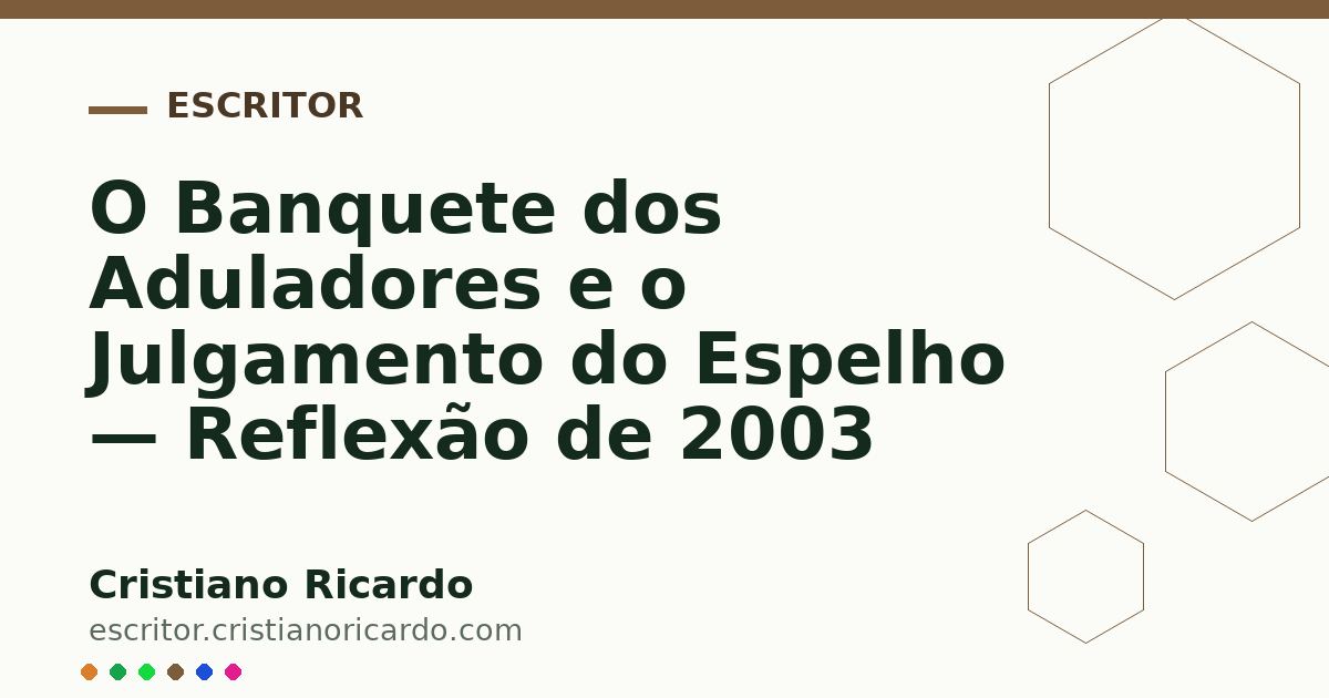 Card OG automático: O Banquete dos Aduladores e o Julgamento do Espelho — Reflexão de 2003