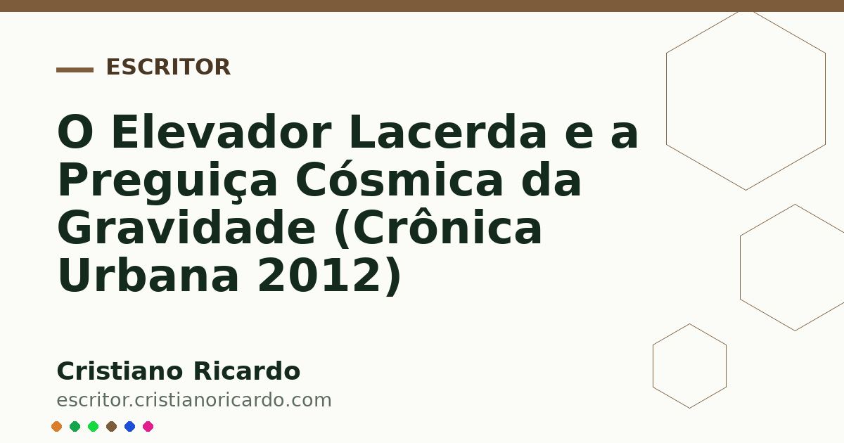 Card OG automático: O Elevador Lacerda e a Preguiça Cósmica da Gravidade (Crônica Urbana 2012)
