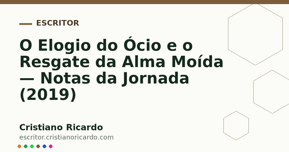 Card OG automático: O Elogio do Ócio e o Resgate da Alma Moída — Notas da Jornada (2019)