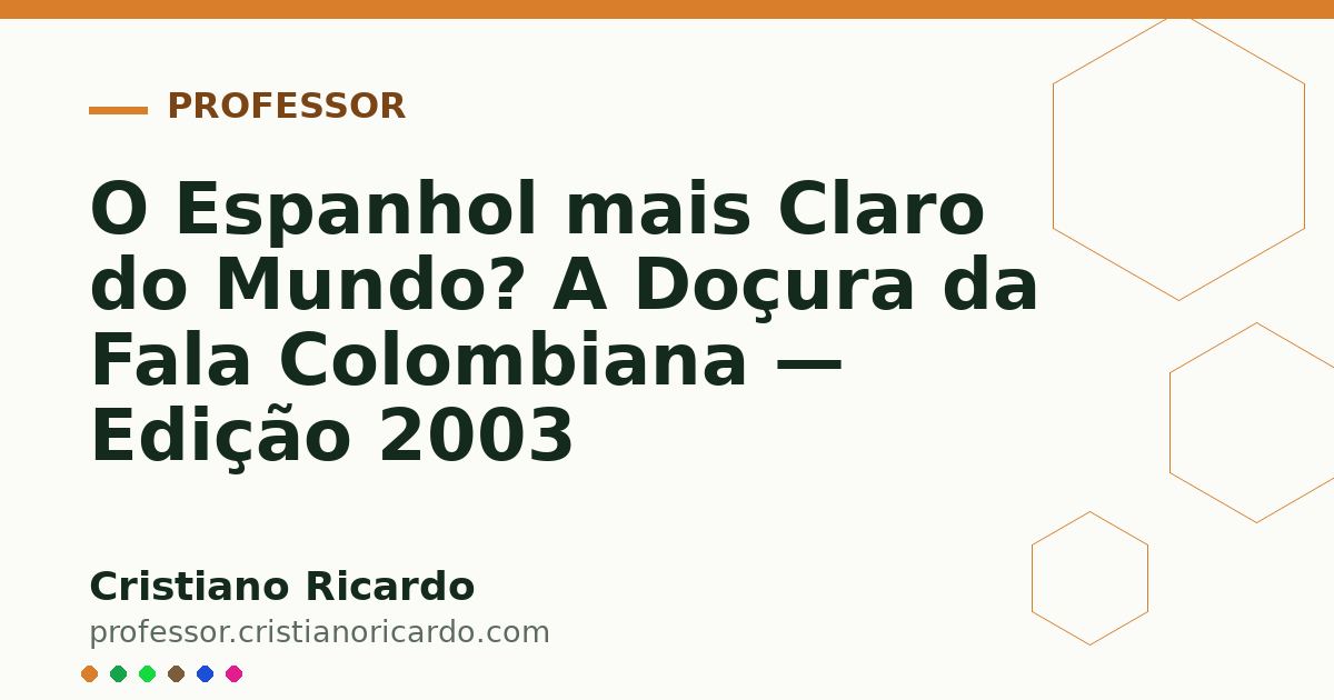 Card OG automático: O Espanhol mais Claro do Mundo? A Doçura da Fala Colombiana — Edição 2003