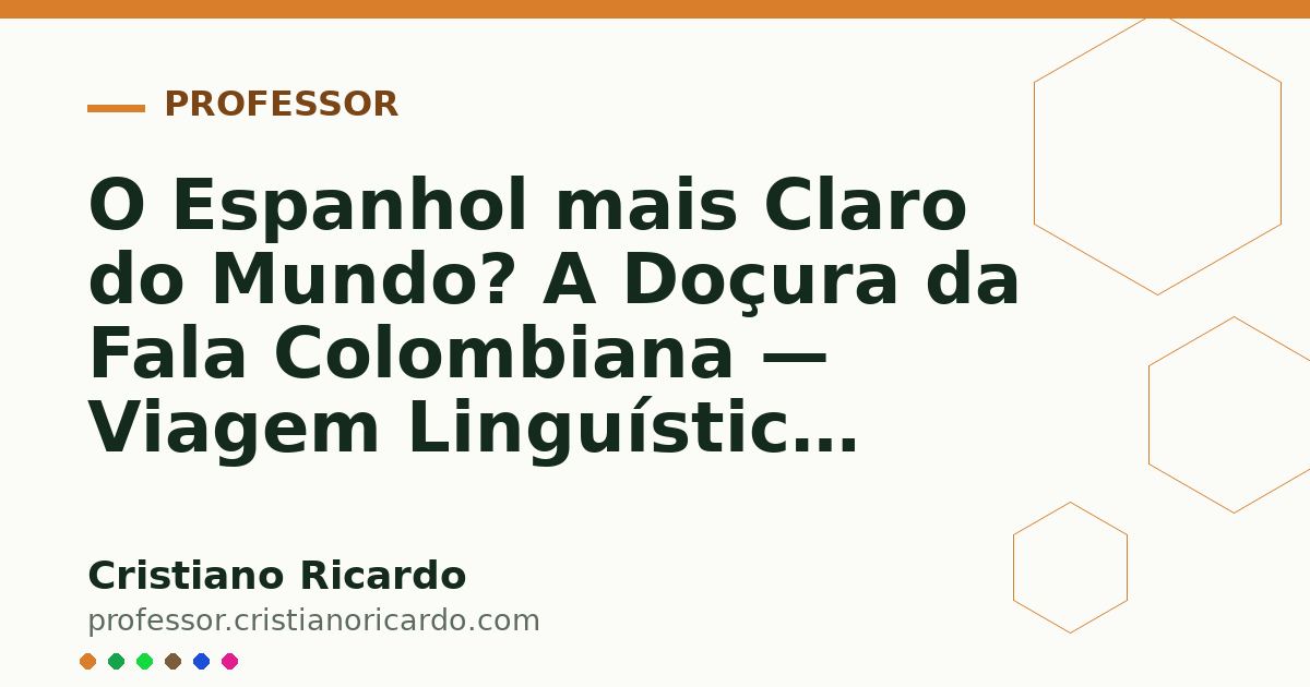 Card OG automático: O Espanhol mais Claro do Mundo? A Doçura da Fala Colombiana — Viagem Linguística (2005)