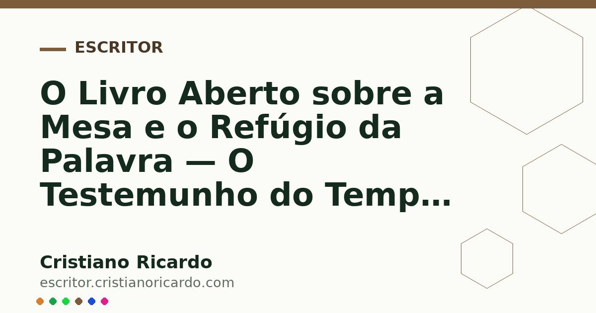 Card OG automático: O Livro Aberto sobre a Mesa e o Refúgio da Palavra — O Testemunho do Tempo (2009)