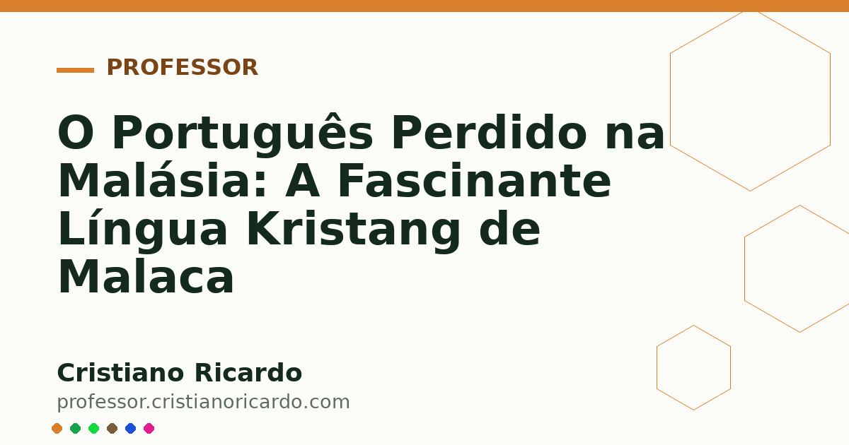 Card OG automático: O Português Perdido na Malásia: A Fascinante Língua Kristang de Malaca