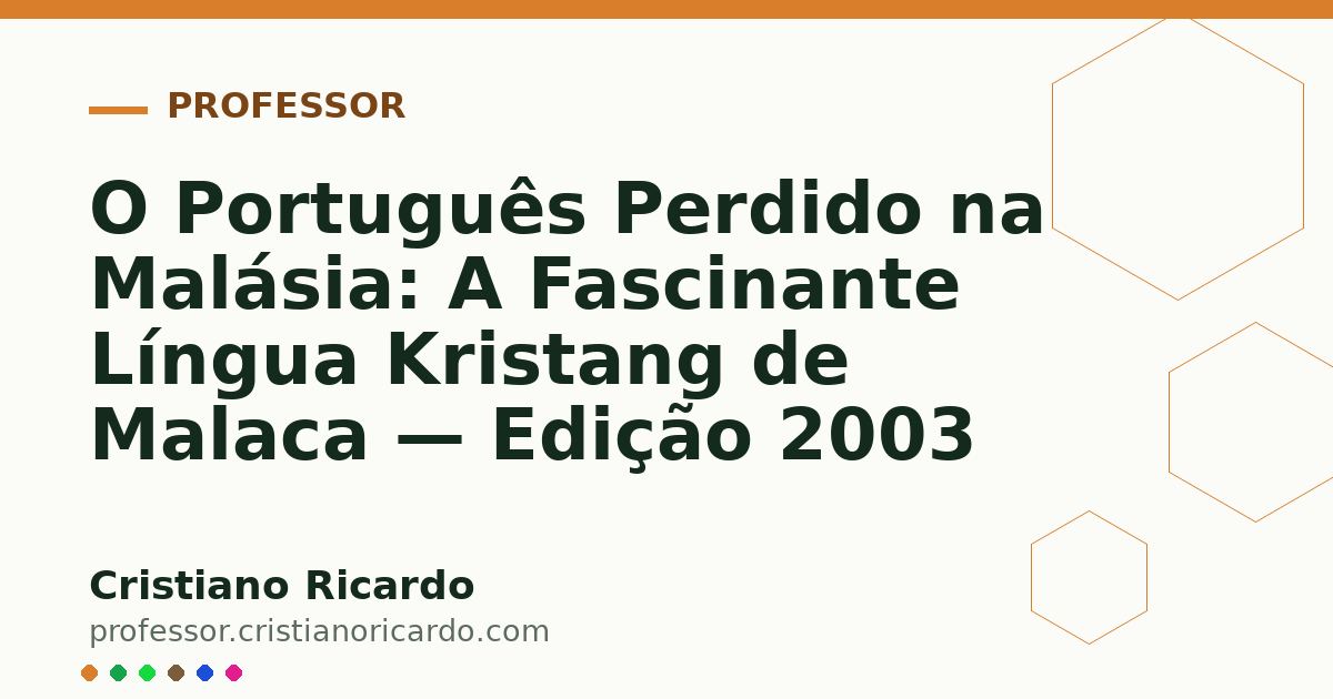 Card OG automático: O Português Perdido na Malásia: A Fascinante Língua Kristang de Malaca — Edição 2003
