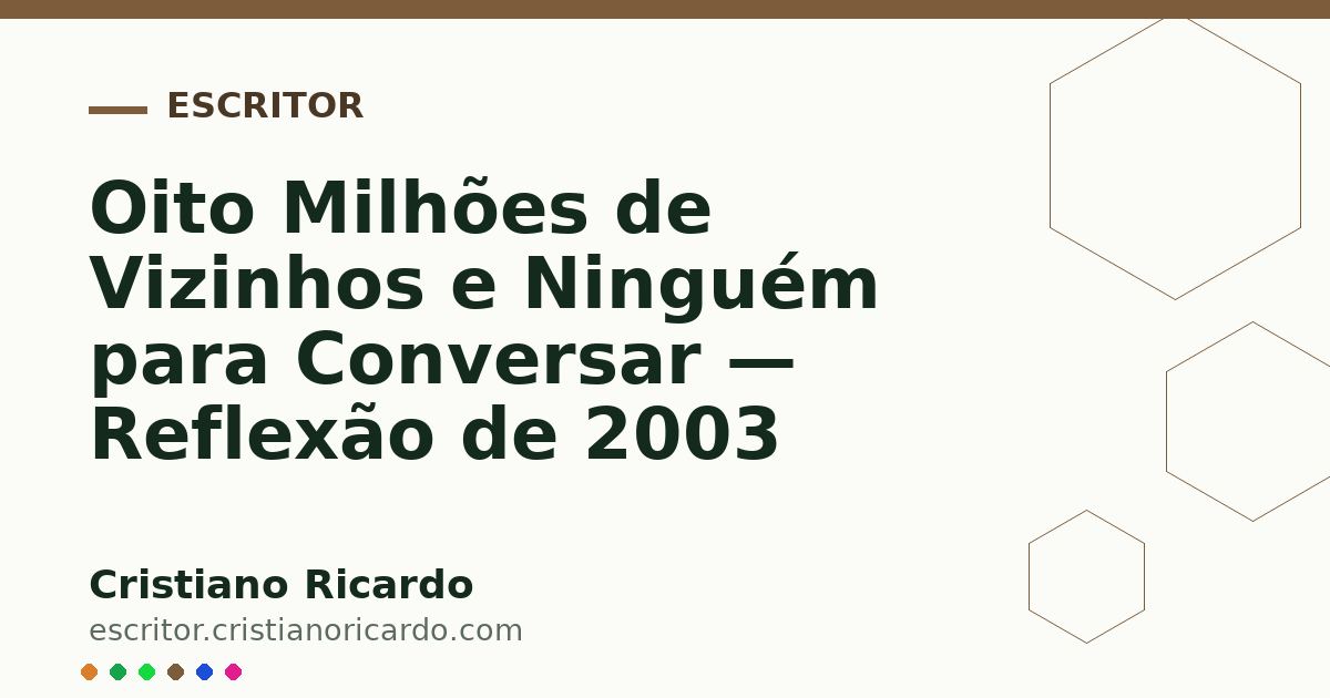 Card OG automático: Oito Milhões de Vizinhos e Ninguém para Conversar — Reflexão de 2003