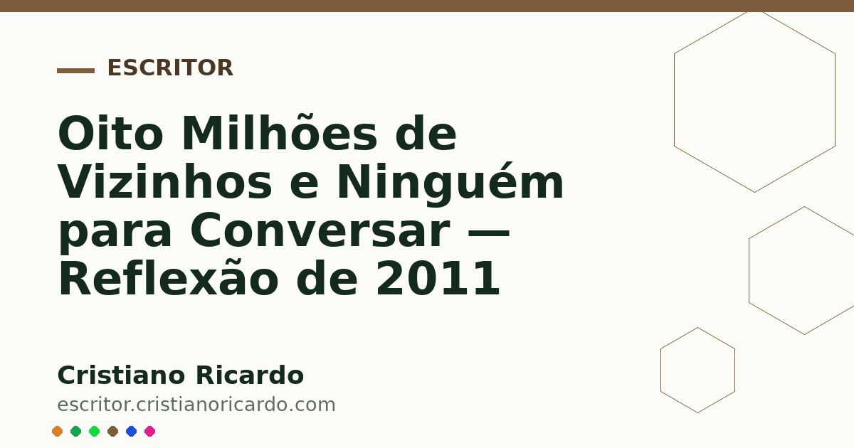 Card OG automático: Oito Milhões de Vizinhos e Ninguém para Conversar — Reflexão de 2011