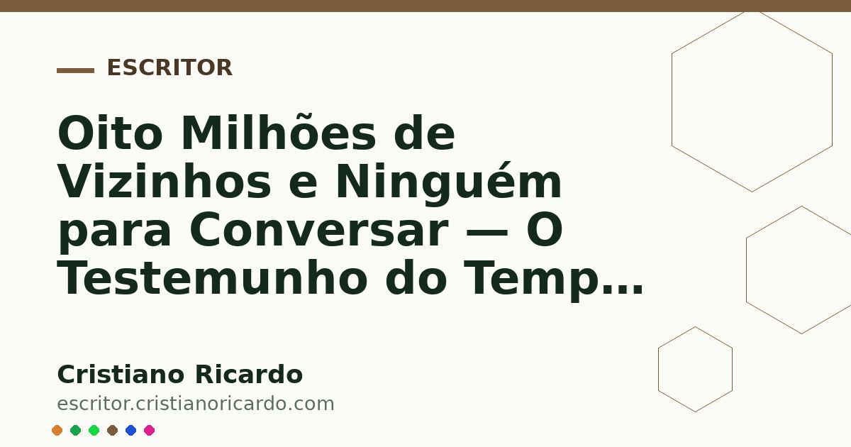 Card OG automático: Oito Milhões de Vizinhos e Ninguém para Conversar — O Testemunho do Tempo (2016)