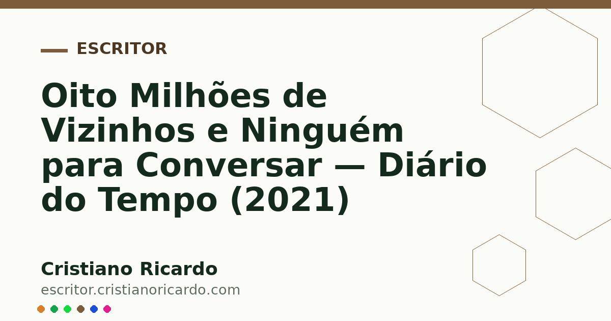 Card OG automático: Oito Milhões de Vizinhos e Ninguém para Conversar — Diário do Tempo (2021)