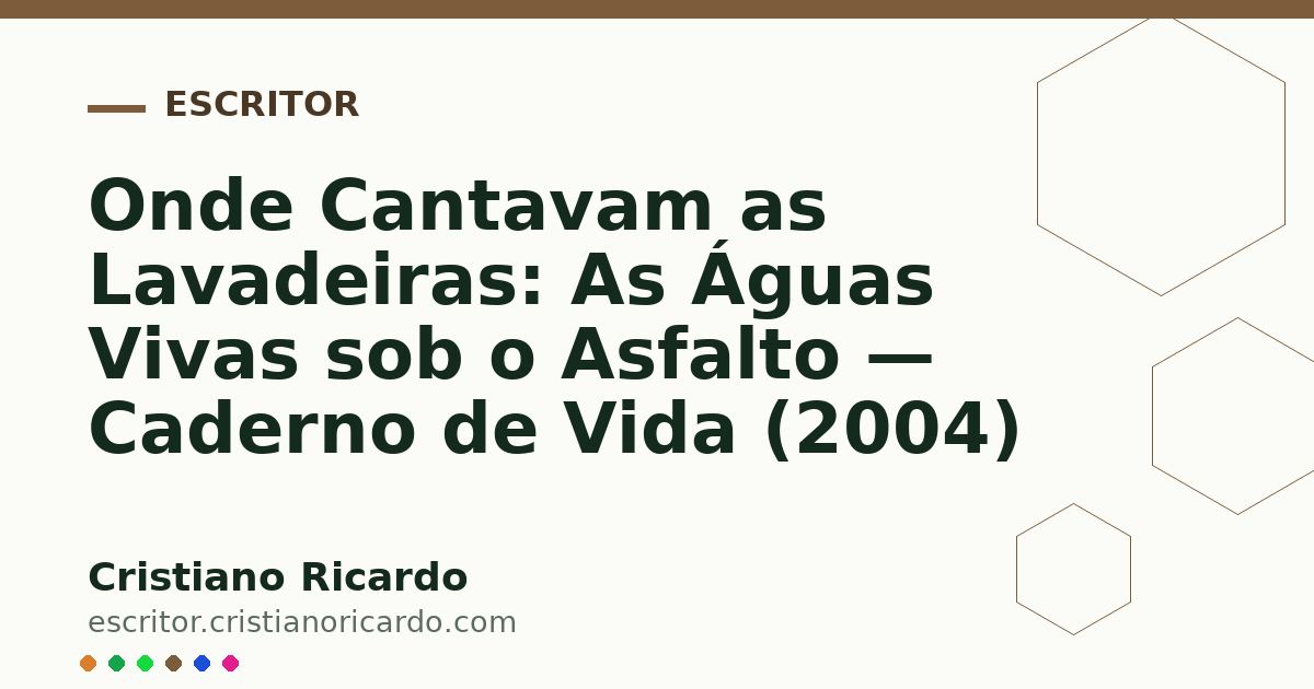 Card OG automático: Onde Cantavam as Lavadeiras: As Águas Vivas sob o Asfalto — Caderno de Vida (2004)