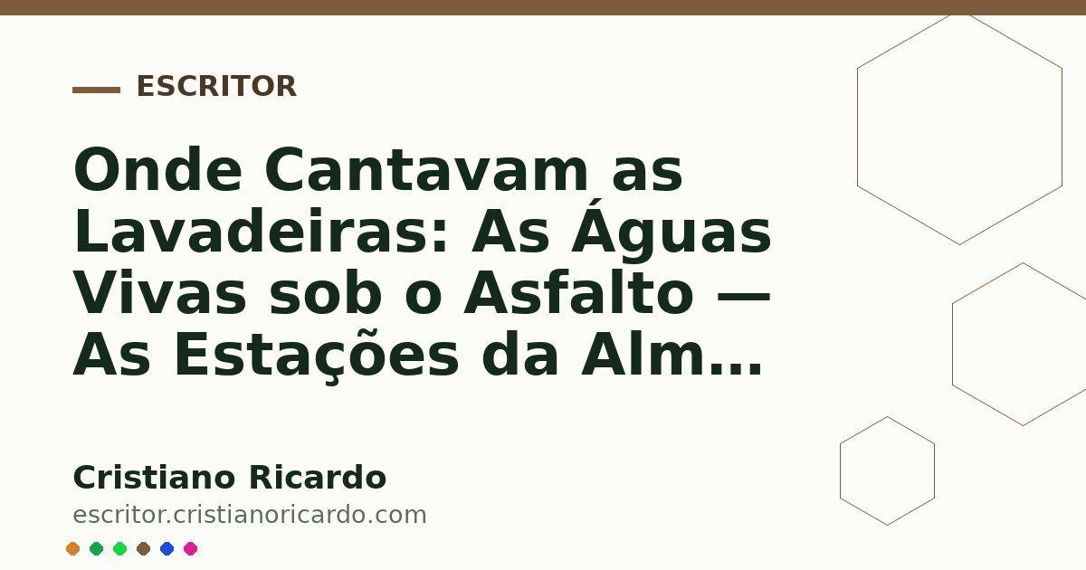 Card OG automático: Onde Cantavam as Lavadeiras: As Águas Vivas sob o Asfalto — As Estações da Alma (2009)